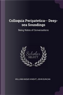 Colloquia Peripatetica-- Deep-Sea Soundings by William Angus Knight