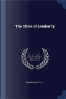 The Cities of Lombardy by Edward Hutton