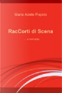 RacCorti di scena by M. Adele Popolo