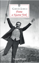 Poeta a Nuova York by Federico Garcia Lorca
