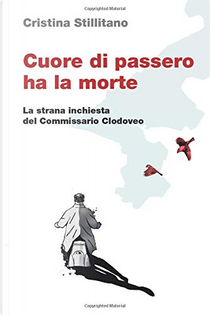 Cuore di passero ha la morte by Cristina Stillitano