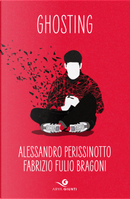 Ghosting by Alessandro Perissinotto, Fabrizio Fulio Bragoni