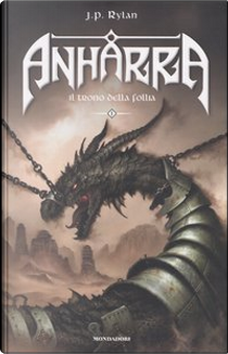 Anharra - Il trono della follia by J. P. Rylan