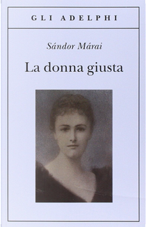 La donna giusta by Sándor Márai