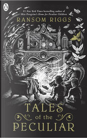 Tales of the Peculiar by Ransom Riggs