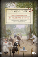 La confraternita di Boulevard d'Enfer by Claude Izner
