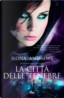 La città delle tenebre by Ilona Andrews