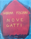 Nove gatti by Sabrina Foschini