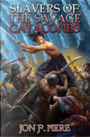 Slavers of the Savage Catacombs by Jon F. Merz