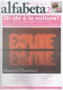 Alfabeta2, Anno III, n.19 (Maggio 2012) by Achille Bonito Oliva, Alberto Scarponi, Andrea Libero Carbone, Angelo Guglielmi, Antonella Agnoli, Christian Raimo, Davide Gallo Lassere, Dimitri Deliolanes, Fabio Masi, Franco Berardi Bifo, Ginevra Bompiani, Gino Roncaglia, Ilaria Bussoni, Ingeborg Bachmann, Kostas Kalfopoulos, Luisa Capelli, Marcela Villareal, Marco Rovelli, Maria Teresa Carbone, Marina Alessi, Maurizio Nannucci, Michele Dantini, Michele Emmer, Michele Santoro, Nanni Balestrini, Nicola Crocetti, Paolo Bertetto, Tomaso Montanari, Vanni Santoni, Vassilis Vassilikos