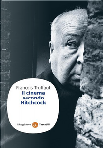 Il cinema secondo Hitchcock by François Truffaut