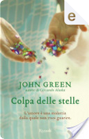 Colpa delle stelle by John Green