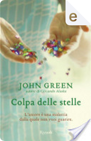 Colpa delle stelle by John Green
