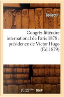 Congres Litteraire International de Paris 1878 by Collectif
