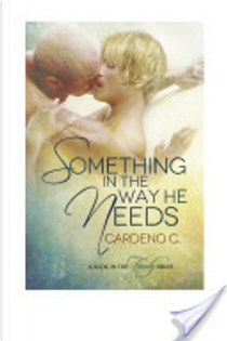 Something in the Way He Needs by Cardeno C.