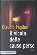 Il vicolo delle cause perse by Claudio Paglieri