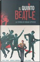 Il quinto Beatle. La storia di Brian Epstein by Andrew Robinson, Kyle Baker, Vivek J. Tiwary