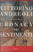 Cronaca dei sentimenti by Vittorino Andreoli