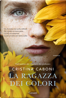 La ragazza dei colori by Cristina Caboni