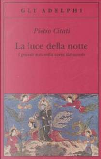 La luce della notte by Pietro Citati
