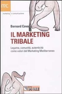 Il marketing tribale by Bernard Cova