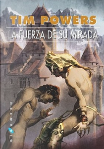 La fuerza de su mirada by Tim Powers
