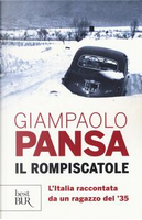 Il rompiscatole. L'Italia raccontata da un ragazzo del '35 by Giampaolo Pansa