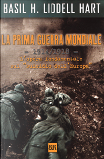 La prima guerra mondiale by Basil H. Liddell Hart