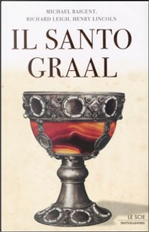 Il santo Graal by Henry Lincoln, Michael Baigent, Richard Leigh