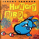 Hungry Bird by Jeremy Tankard