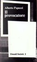 Il provocatore by Alberto Papuzzi