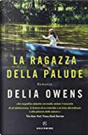 La ragazza della palude by Delia Owens