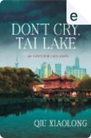 Don't Cry, Tai Lake by Qiu Xiaolong