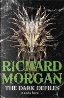 The Dark Defiles by Richard Morgan