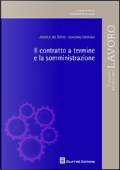 Il contratto a termine e la somministrazione by Andrea Del Torto, Giacomo Fontana