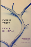 Dio di illusioni by Donna Tartt