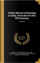 A New History of Painting in Italy, from the II to the XVI Century;; Volume 2 by Edward Hutton