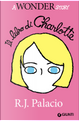 Il libro di Charlotte by R. J. Palacio