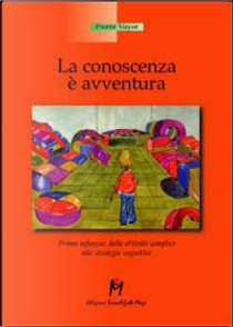 La conoscenza è un'avventura by Pierre Vayer