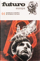 Futuro Europa 44 by Andrea Coco, Bruno Vitiello, Giorgio Sangiorgi, Giovanni Mongini, Laura Agostini, Lorenzo Iacobellis, Lucius F. Schlinger, Marco Roberto Capelli, Matteo Ciccone, Michael K. Iwoleit, Patrick Raveau, Riccardo Gramantieri, Stefano Fantelli Futuro Europa 44 by Andrea Coco, Bruno Vitiello, Giorgio Sangiorgi, Giovanni Mongini, Laura Agostini, Lorenzo Iacobellis, Lucius F. Schlinger, Marco Roberto Capelli, Matteo Ciccone, Michael K. Iwoleit, Patrick Raveau, Riccardo Gramantieri, Stefano Fantelli