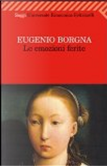 Le emozioni ferite by Eugenio Borgna