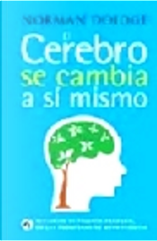 EL CEREBRO SE CAMBIA A SI MISMO by Norman Doidge