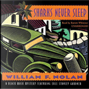 Sharks Never Sleep by William F. Nolan