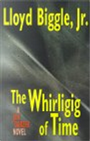 The Whirligig of Time by Lloyd Biggle Jr.