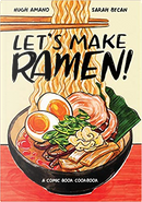 Let's Make Ramen! by Hugh Amano, Sarah Becan
