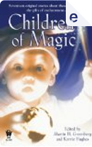 Children of Magic by Martin Harry Greenberg