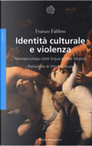 Identità culturale e violenza by Franco Fabbro