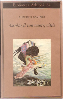 Ascolto il tuo cuore, città by Alberto Savinio