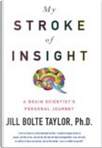 My Stroke of Insight by Jill Bolte Taylor