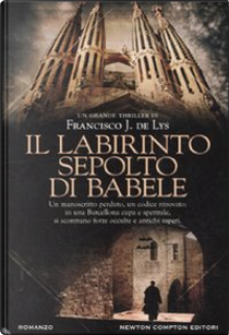 Il labirinto sepolto di Babele by Francisco J. De Lys